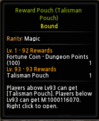Click image for larger version

Name:	DNrewardpouchtalismanpouch.PNG
Views:	119
Size:	18.4 KB
ID:	71396
